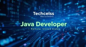 Techcelss Recruitment: Java Developer, Remote, United states